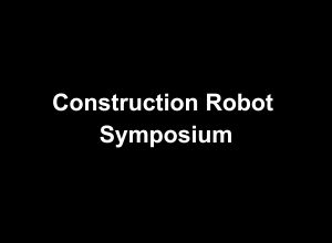 Construction Robot Symposium
